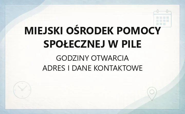 Miejski Ośrodek Pomocy Społecznej w Pile - kontakt, świadczenia i pomoc