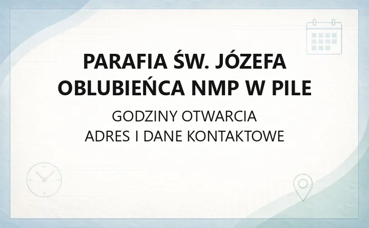Parafia św. Józefa Oblubieńca NMP w Pile - kontakt, historia, kancelaria