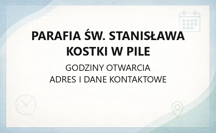 Parafia św. Stanisława Kostki w Pile - kontakt, msze, sakramenty