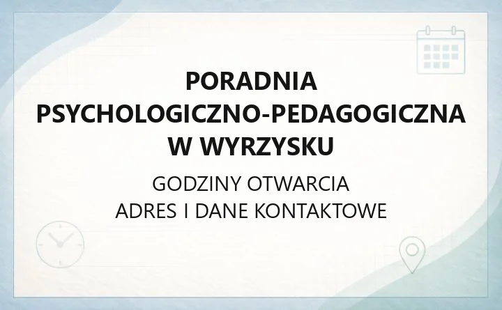 Poradnia Psychologiczno-Pedagogiczna w Wyrzysku - kontakt, dyżury, zapisy