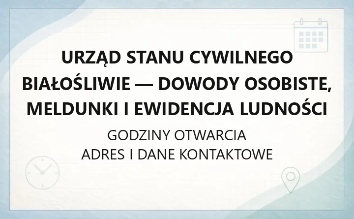 Urząd Stanu Cywilnego Białośliwie - dowody osobiste, meldunki i ewidencja ludności