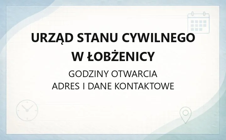 Urząd Stanu Cywilnego w Łobżenicy - kontakt, godziny, sprawy do załatwienia