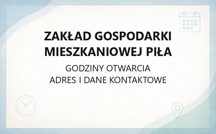 Zakład Gospodarki Mieszkaniowej Piła - kontakt, usługi i zgłaszanie awarii