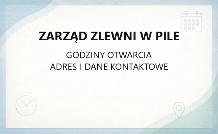 Zarząd Zlewni w Pile - kontakt, pozwolenia wodnoprawne i zasięg działania