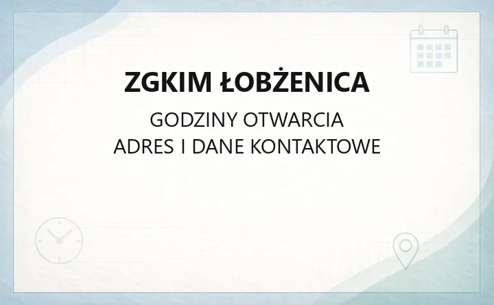 ZGKiM Łobżenica - kontakt, godziny, awarie, cennik usług