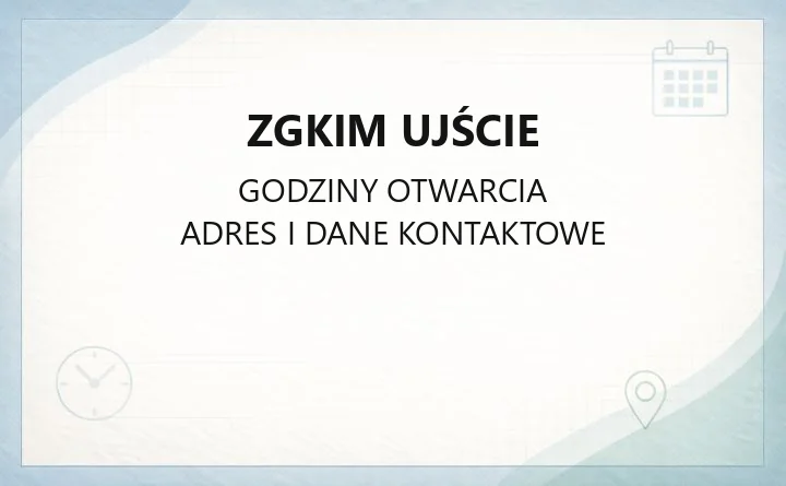 ZGKiM Ujście - kontakt, godziny, e-BOK i zgłaszanie awarii