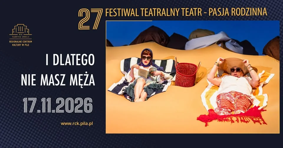 Grafika promocyjna wydarzenia I DLATEGO NIE MASZ MĘŻA – spektakl w Pile