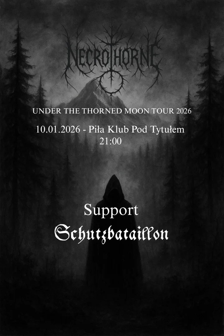 Grafika promocyjna wydarzenia Under The Thorned Moon Tour 2026 — Necrothorne + Schutzbataillon w Klubie Pod Tytułem (Piła)