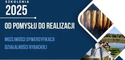 Obrazek przedstawia grafikę promocyjną wydarzenia Szkolenie o dywersyfikacji działalności rybackiej — terminy i zakres