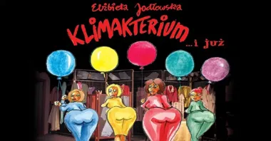 Grafika promocyjna wydarzenia Klimakterium... i już w Pile — zabawny musical o menopauzie